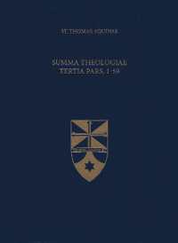 Summa Theologiae Tertia Pars, 1-59 (Latin-english Opera Omnia)