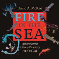 Fire in the Sea : Bioluminescence and Henry Compton's Art of the Deep (Gulf Coast Books, sponsored by Texas A&m University-corpus Christi)