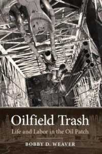 Oilfield Trash : Life and Labor in the Oil Patch (Kenneth E. Montague Series in Oil and Business History)