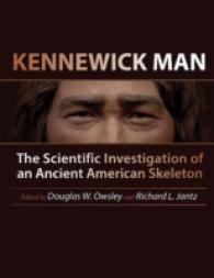 Kennewick Man : The Scientific Investigation of an Ancient American Skeleton  (Peopling of the Americas Publications)