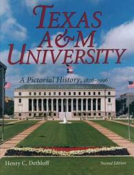 Texas a&M University : A Pictorial History, 1876-1996 (Centennial Series of the Association of Former Students, Texas a&m University) （2ND）