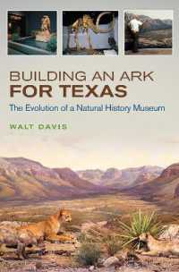Building an Ark for Texas : The Evolution of a Natural History Museum (W.L. Moody Jr. Natural History Series)