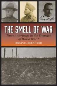 The Smell of War : Three Americans in the Trenches of World War I (C. A. Brannen Series)