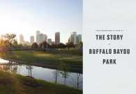 From Rendering to Reality : The Story of Buffalo Bayou Park