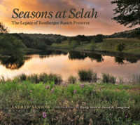 Seasons at Selah : The Legacy of Bamberger Ranch Preserve (Myrna and David K. Langford Books on Working Lands)