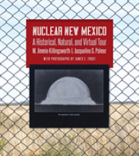Nuclear New Mexico : A Historical, Natural, and Virtual Tour
