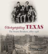 Photographing Texas : The Swartz Brothers, 1880â€'1918 (The Texas Experience, Books Made Possible by Sarah '84 and Mark '77 Philpy)