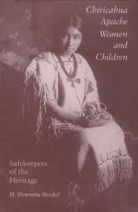 Chiricahua Apache Women and Children : Safekeepers of the Heritage (Elma Dill Russell Spencer Series in the West and Southwest)