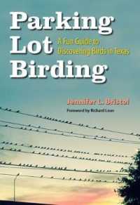 Parking Lot Birding : A Fun Guide to Discovering Birds in Texas (W. L. Moody Jr. Natural History Series)