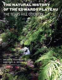 The Natural History of the Edwards Plateau : The Texas Hill Country (Integrative Natural History Series)