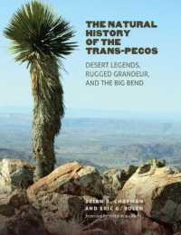 The Natural History of the Trans-Pecos : Desert Legends, Rugged Grandeur, and the Big Bend (Integrative Natural History Series)