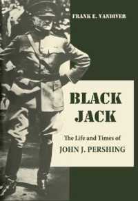 Black Jack : The Life and Times of John J. Pershing