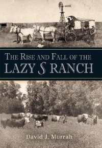 The Rise and Fall of the Lazy S Ranch (Nancy and Ted Paup Ranching Heritage Series)