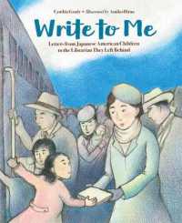 シンシア・グレイディ文／<br>Write to Me : Letters from Japanese American Children to the Librarian They Left Behind