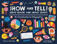 Show and Tell! Great Graphs and Smart Charts : An Introduction to Infographics 
