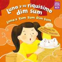 Luna y su riquísimo dim sum / Luna's Yum Yum Dim Sum, Luna's Yum Yum Dim Sum (Storytelling Math)