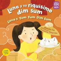 Luna y su riquísimo dim sum / Luna's Yum Yum Dim Sum, Luna's Yum Yum Dim Sum (Storytelling Math)