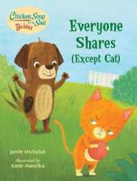 Chicken Soup for the Soul BABIES: Everyone Shares (Except Cat) : A Book about Sharing  (Chicken Soup for the Soul Babies) （Board Book）