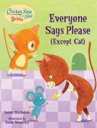 Chicken Soup for the Soul BABIES: Everyone Says Please (Except Cat) : A Book about Manners  (Chicken Soup for the Soul Babies) （Board Book）