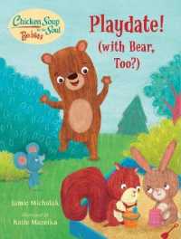 Chicken Soup for the Soul BABIES: Playdate! : (With Bear, Too?) （Board Book）