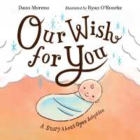 Our Wish for You : A Story about Open Adoption