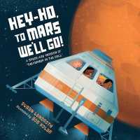 Hey-Ho, to Mars We'll Go! （Board Book）
