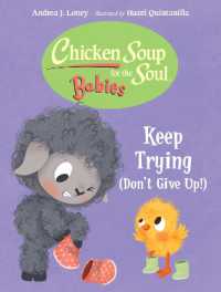 Chicken Soup for the Soul BABIES: Keep Trying (Dont Give Up!) （Board Book）