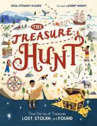 The Treasure Hunt : True Stories of Treasures Lost, Stolen, and Found