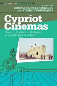 Cypriot Cinemas : Memory, Conflict, and Identity in the Margins of Europe (Topics and Issues in National Cinema)