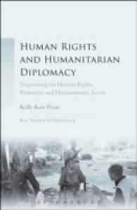 人権と人道外交<br>Human Rights Diplomacy : Negotiating for Human Rights Protection and Humanitarian Access (Key Studies in Diplomacy)