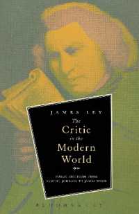 近代批評家列伝<br>The Critic in the Modern World : Public Criticism from Samuel Johnson to James Wood