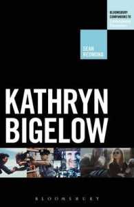 Kathryn Bigelow (The Bloomsbury Companions to Contemporary Filmmakers)