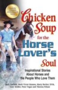 Chicken Soup for the Horse Lover's Soul : Inspirational Stories about Horses and the People Who Love Them
