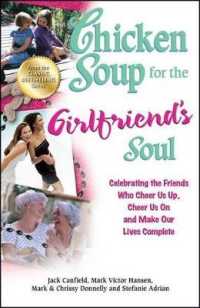 Chicken Soup for the Girlfriend's Soul : Celebrating the Friends Who Cheer Us Up, Cheer Us on and Make Our Lives Complete (Chicken Soup for the Soul)