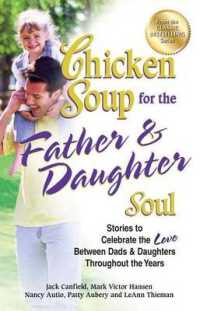 Chicken Soup for the Father & Daughter Soul : Stories to Celebrate the Love between Dads & Daughters Throughout the Years (Chicken Soup for the Soul)