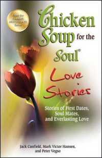 Chicken Soup for the Soul Love Stories : Stories of First Dates, Soul Mates, and Everlasting Love （Original）