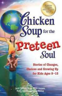 Chicken Soup for the Preteen Soul : Stories of Changes, Choices and Growing Up for Kids Ages 9-13 (Chicken Soup for the Soul)