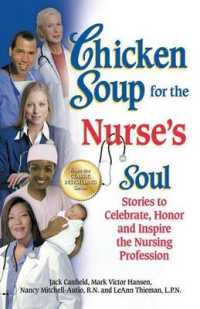 Chicken Soup for the Nurse's Soul : Stories to Celebrate, Honor and Inspire the Nursing Profession (Chicken Soup for the Soul)