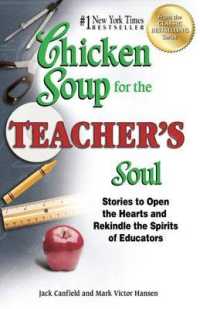 Chicken Soup for the Teacher's Soul : Stories to Open the Hearts and Rekindle the Spirits of Educators (Chicken Soup for the Soul)