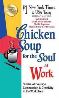 Chicken Soup for the Soul at Work : Stories of Courage， Compassion and Creativity in the Workplace， Export Edition (Chicken Soup for the Soul)