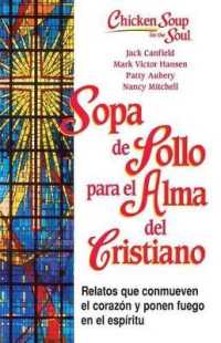 Sopa de Pollo Para Alma del Cristiano : Relatos Que Conmueven El Corazón Y Ponen Fuego En El Espíritu (Chicken Soup for the Soul)