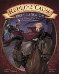 Rebel with a Cause: the Daring Adventure of Dicey Langston， Girl Spy of the American Revolution