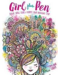 Girl Plus Pen : Doodle, Draw, Color, and Express Your Individual Style