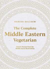 The Complete Middle Eastern Vegetarian : Classic Recipes from the Middle East and North Africa