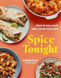 Spice Tonight : Easy Meals with a South Asian Twist