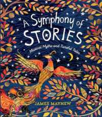 A Symphony of Stories : Musical Myths and Tuneful Tales