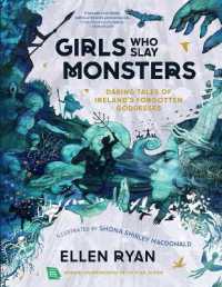 Girls Who Slay Monsters : Daring Tales of Ireland's Forgotten Goddesses