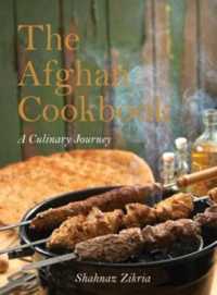 The Afghan Cookbook : A Culinary Journey into Afghan Cuisine and Culture