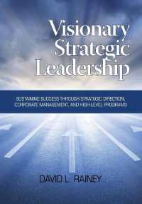 Visionary Strategic Leadership : Sustaining Success through Strategic Direction, Corporate Management, and High-Level Programs