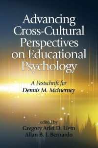 Advancing Cross-Cultural Perspectives on Educational Psychology : A Festschrift for Dennis M. McInerney